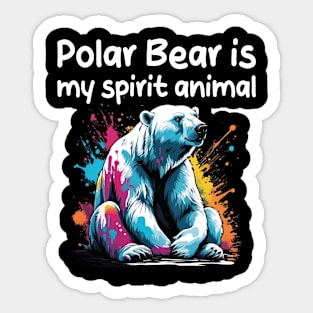 Polar Bear is my spirit animal Sticker